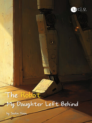 cover image of The Robot My Daughter Left Behind